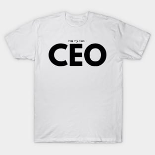 I'm my own CEO T-Shirt